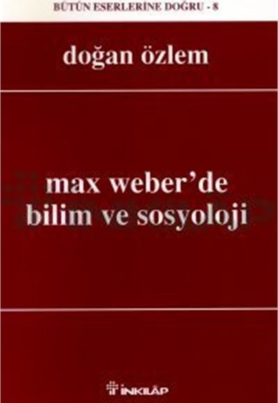 Max Weberde Bilim ve Sosyoloji