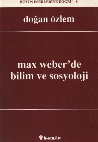 Max Weberde Bilim ve Sosyoloji