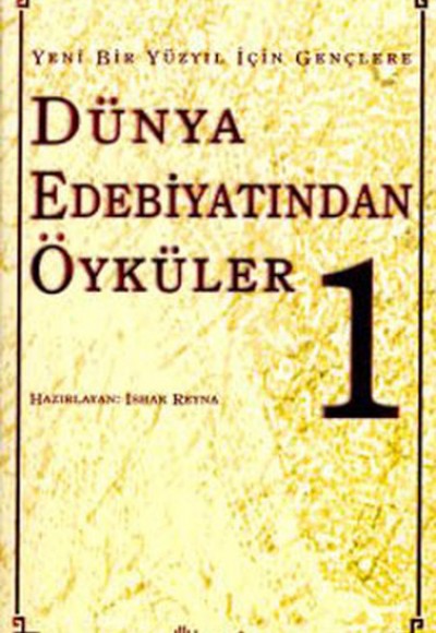 Yeni Bir Yüzyıl İçin Gençlere Türk Edebiyatından Öyküler I