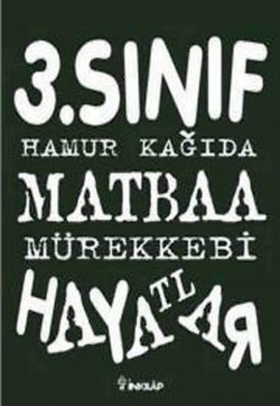 3. Sınıf Hamur Kağıda Matbaa Mürekkebi Hayatlar