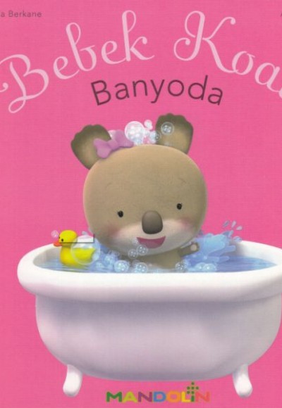 Bebek Koala - Banyoda (Ciltli)