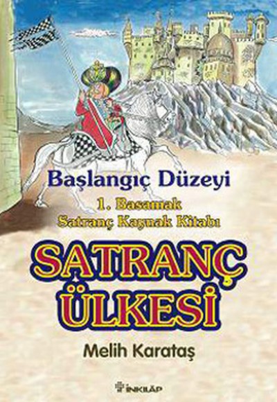 Satranç Ülkesi  Başlangıç Düzeyi 1. Basamak Satranç Kaynak Kitabı