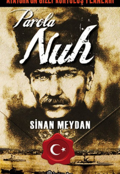 Atatürkün Gizli Kurtuluş Planları - Parola Nuh