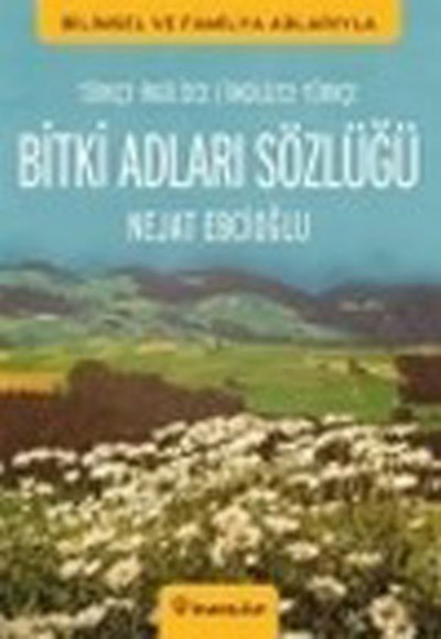 Bitki Adları Sözlüğü  İngilizce - Türkçe / Türkçe - İngilizce