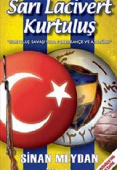 Sarı Lacivert Kurtuluş  Kurtuluş Savaşı'nda Fenerbahçe ve Atatürk