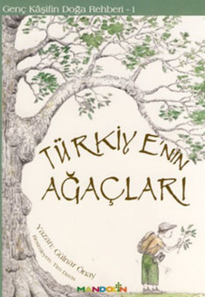 Genç Kaşifin Doğa Rehberi 1 - Türkiyenin Ağaçları