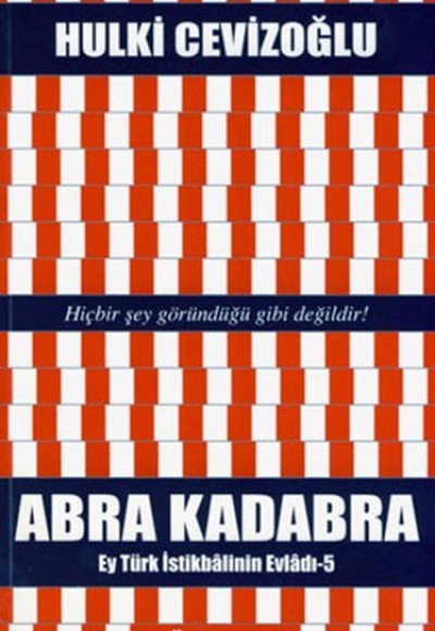 Abra Kadabra - Ey Türk İstikbalinin Evladı 5