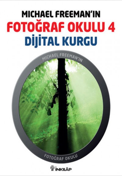 Michael Freeman'ın Fotoğraf Okulu 4  Dijital Kurgu