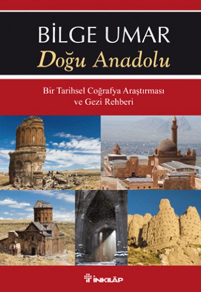 Doğu Anadolu  Bir Tarihsel Coğrafya Araştırması ve Gezi Rehberi