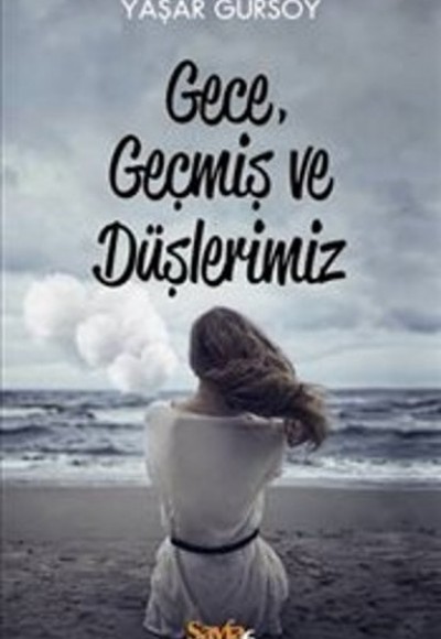 Gece Geçmiş ve Düşlerimiz