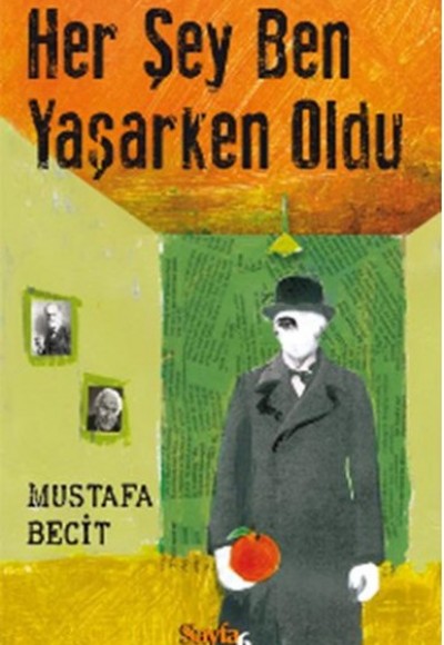 Her Şey Ben Yaşarken Oldu