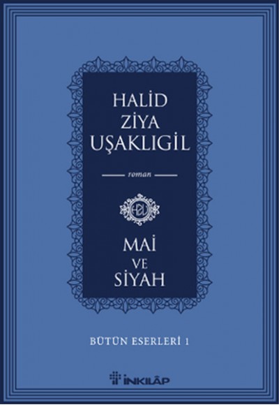 Bütün Eserleri 1 - Mai ve Siyah