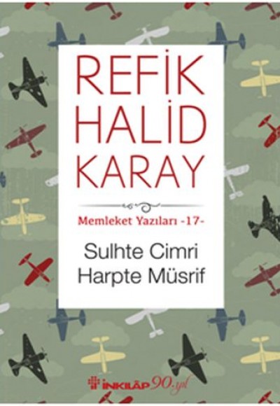 Memleket Yazıları 17 - Sulhte Cimri Harpte Müsrif