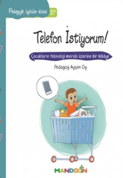 Pedagojik Öyküler 27 - Telefon İstiyorum!