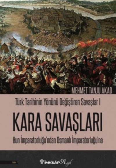 Türk Tarihinin Yönünü Değiştiren Savaşlar 01 - Kara Savaşları