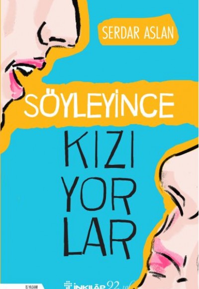 Söyleyince Kızıyorlar