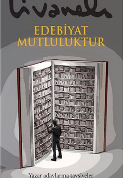 Edebiyat Mutluluktur - Yazar Adaylarına Tavsiyeler