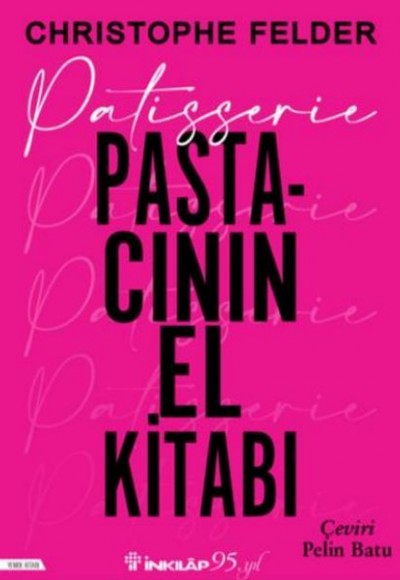 Patisserie: Pastacının El Kitabı