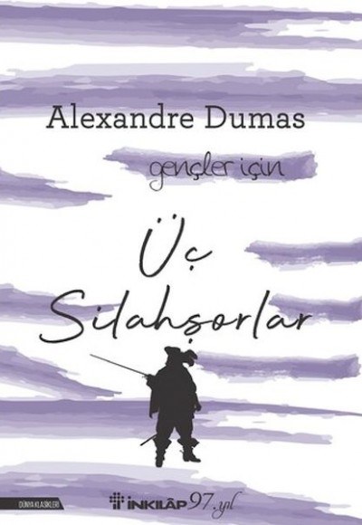 Üç Silahşorlar - Gençler İçin  (Yeni Kapak)