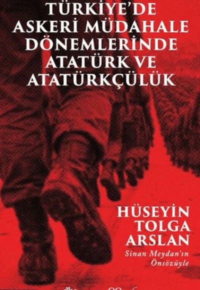 Türkiye’de Askeri Mübadele Dönemlerinde Atatürk ve Atatürkçülük