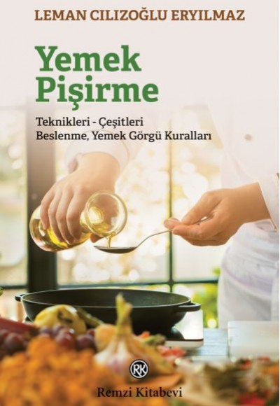 Yemek Pişirme Teknikleri-Çeşitleri Beslenme Yemek Görgü Kuralları