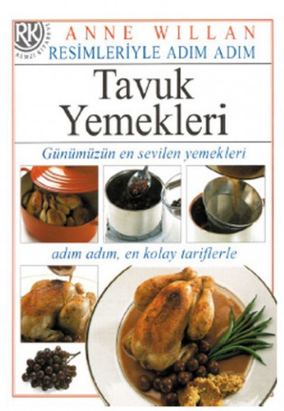 Tavuk Yemekleri - Resimleriyle Adım Adım Dizisi