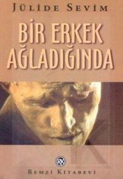 Bir Erkek Ağladığında