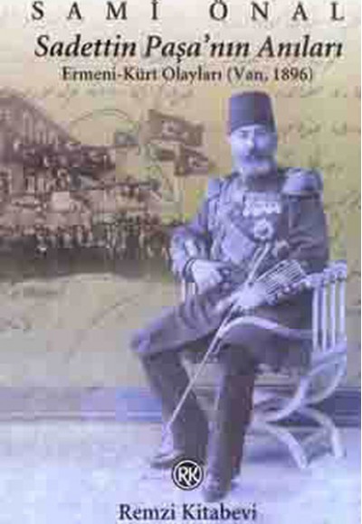 Sadettin Paşa'nın Anıları Ermeni-Kürt Olayları (Van, 1869)