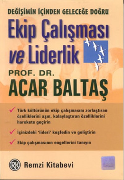 Ekip Çalışması ve Liderlik Değişimin İçinden Geleceğe Doğru