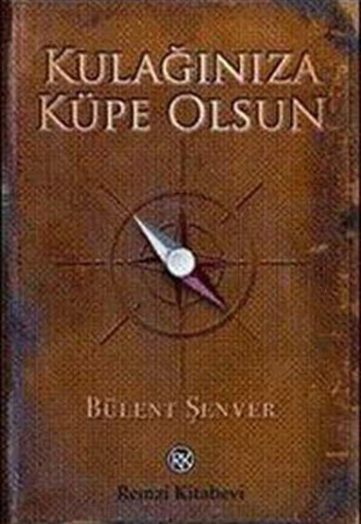 Kulağınıza Küpe Olsun