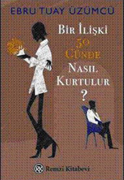 Bir İlişki 50 Günde Nasıl Kurtulur?