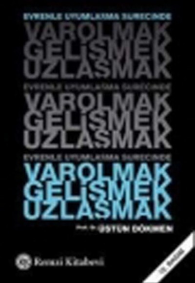 Varolmak,Gelişmek,Uzlaşmak