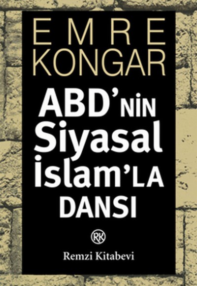 ABD'nin Siyasal İslam'la Dansı