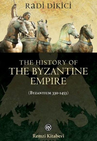 The History of the Byzantine Empire - Byzantium 330 - 1453