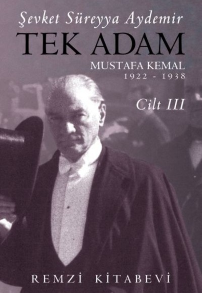 Tek Adam Cilt 3 (Büyük Boy) - Mustafa Kemal 1922-1938