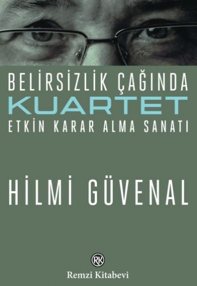 Kuartet Belirsizlik Çağında Etkin Karar Alma Sanatı