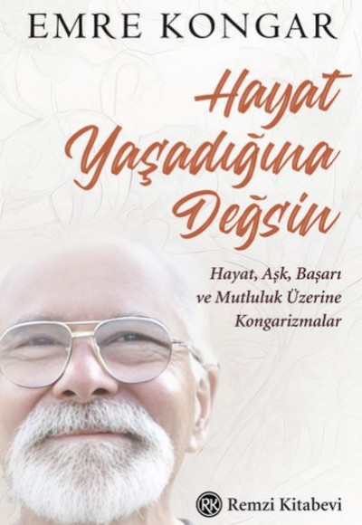Hayat Yaşadığına Değsin