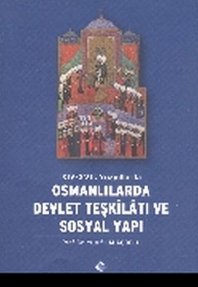 Osmanlılarda Devlet Teşkilatı ve Sosyal Yapı