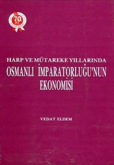 Harp ve Mütareke Yıllarında Osmanlı İmparatorluğu'nun Ekonomisi
