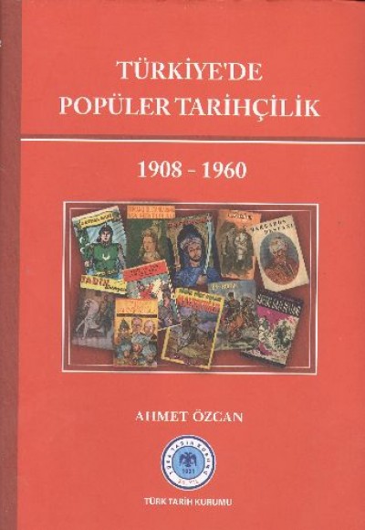 Türkiye'de Popüler Tarihçilik (1908-1960)