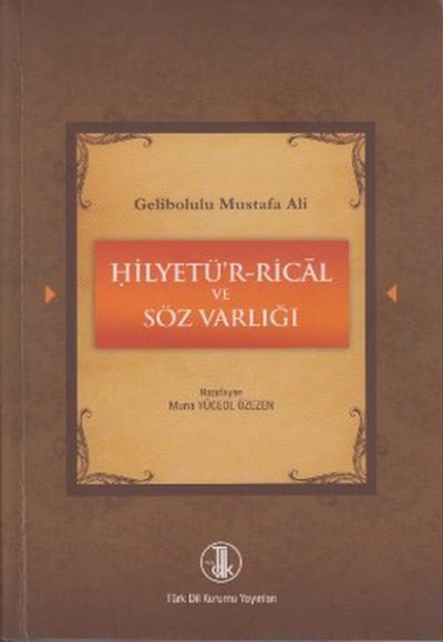 Gelibolulu Mustafa Ali - Hilyetü'r-Rical ve Söz Varlığı