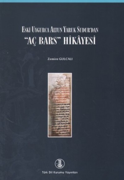 Eski Uygurca Altun Yaruk Sudur'dan "Aç Bars" Hikayesi