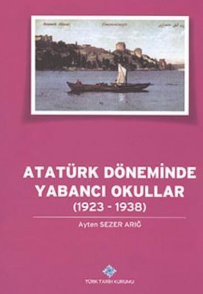 Atatürk Döneminde Yabancı Okullar (1923-1938)