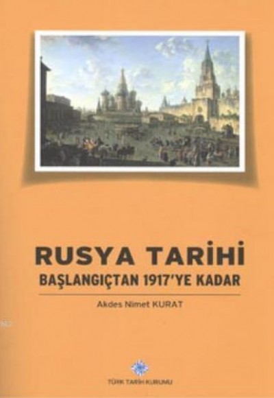 Rusya Tarihi / Başlangıcından 1917'ye Kadar