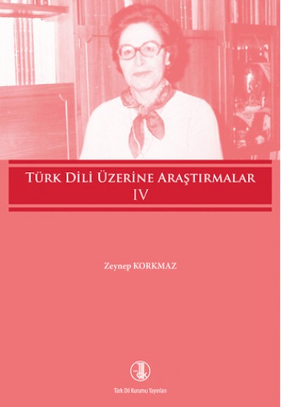 Türk Dili Üzerine Araştırmalar Cilt - 4