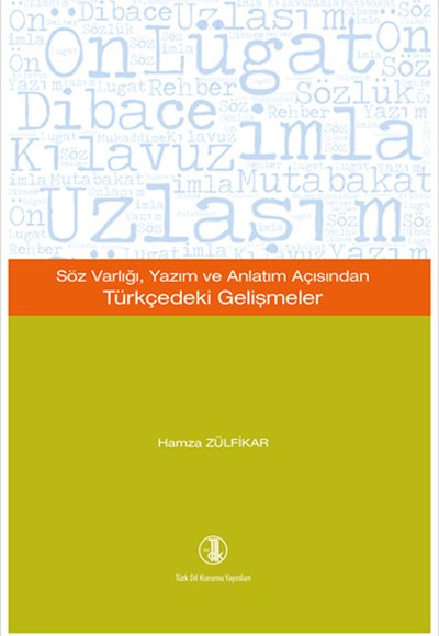 Söz Varlığı, Yazım ve Anlatım Açısından Türkçedeki Gelişmeler