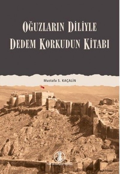 Oğuzların Diliyle Dedem Korkudun Kitabı