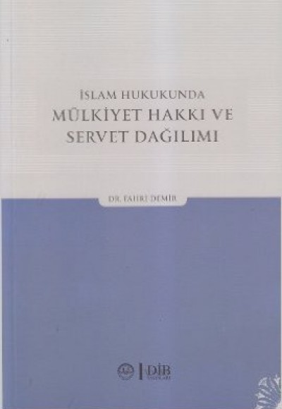 İslam Hukukunda Mülkiyet Hakkı ve Servet Dağılımı