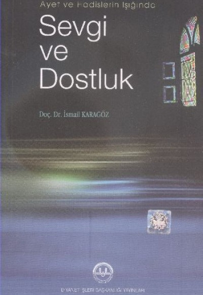 Ayet ve Hadislerin Işığında Sevgi ve Dostluk