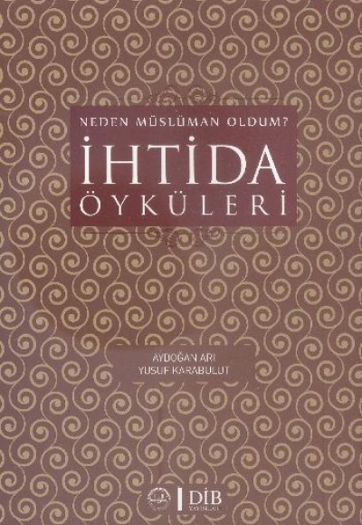 Neden Müslüman Oldum? İhtida Öyküleri